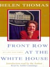 Front Row At the White House By Helen Thomas